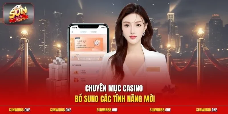 Chuyên mục casino bổ sung các tính năng mới