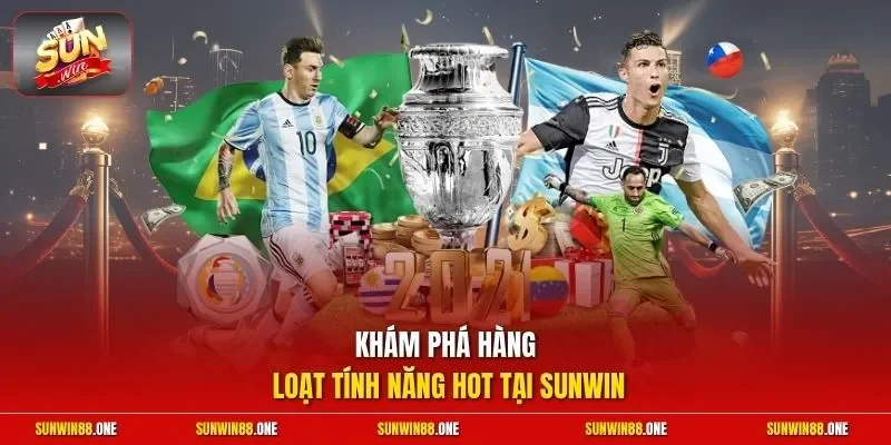 Khám phá hàng loạt tính năng hot tại Sunwin