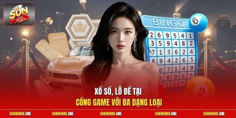 Xổ số, lô đề tại cổng game với đa dạng loại