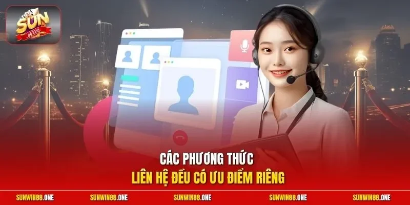 Các phương thức liên hệ đều có ưu điểm riêng