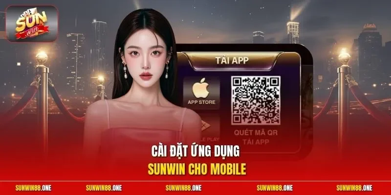 Cài đặt ứng dụng Sunwin cho mobile  