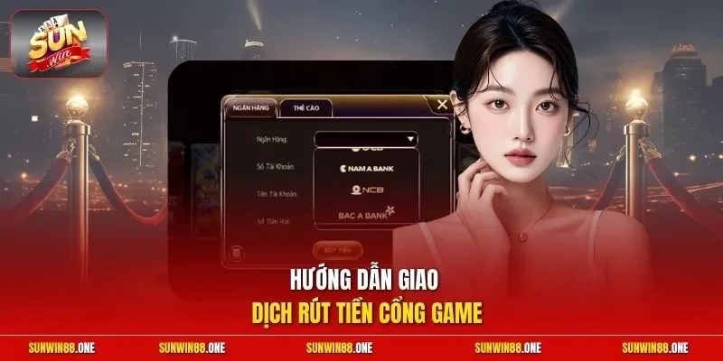 Hướng dẫn giao dịch rút tiền cổng game 