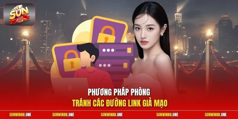 Phương pháp phòng tránh các đường link giả mạo 