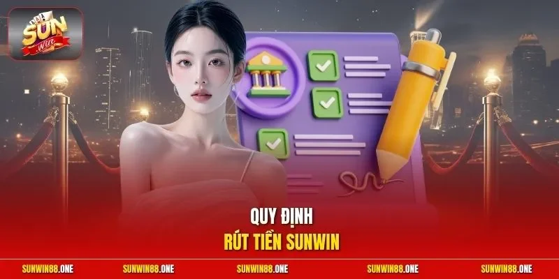 Quy định rút tiền Sunwin 